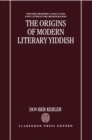 The Origins of Modern Literary Yiddish - Book