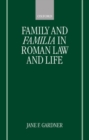 Family and Familia in Roman Law and Life - Book
