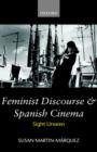 Feminist Discourse and Spanish Cinema : Sight Unseen - Book