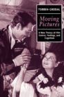 Moving Pictures : A New Theory of Film Genres, Feelings, and Cognition - Book