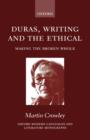 Duras, Writing, and the Ethical : Making the Broken Whole - Book