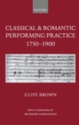 Classical and Romantic Performing Practice 1750-1900 - Book