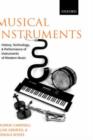 Musical Instruments : History, Technology, and Performance of Instruments of Western Music - Book
