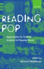 Reading Pop : Approaches to Textual Analysis in Popular Music - Book