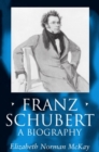 Franz Schubert : A Biography - Book