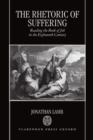 The Rhetoric of Suffering : Reading the Book of Job in the Eighteenth Century - Book