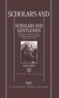 Scholars and Gentlemen : Shakespearean Textual Criticism and Representations of Scholarly Labour, 1725-1765 - Book