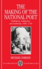 The Making of the National Poet : Shakespeare, Adaptation and Authorship, 1660-1769 - Book