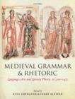 Medieval Grammar and Rhetoric : Language Arts and Literary Theory, AD 300 -1475 - Book
