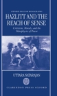 Hazlitt and the Reach of Sense : Criticism, Morals, and the Metaphysics of Power - Book
