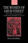 The Women of Grub Street : Press, Politics, and Gender in the London Literary Marketplace 1678-1730 - Book