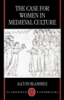 The Case for Women in Medieval Culture - Book