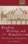 Reading, Writing, and Romanticism : The Anxiety of Reception - Book