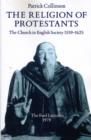 The Religion of Protestants : The Church in English Society 1559-1625 (Ford Lectures, 1979) - Book