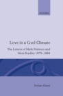 Love in a Cool Climate : The Letters of Mark Pattison and Meta Bradley, 1879-1884 - Book