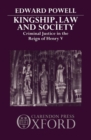 Kingship, Law, and Society : Criminal Justice in the Reign of Henry V - Book
