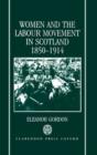 Women and the Labour Movement in Scotland 1850-1914 - Book