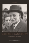 George Lansbury : At the Heart of Old Labour - Book