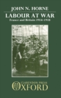 Labour at War : France and Britain 1914-1918 - Book