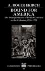 Bound for America : The Transportation of British Convicts to the Colonies, 1718-1775 - Book