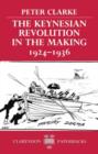 The Keynesian Revolution in the Making, 1924-1936 - Book