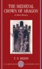 The Medieval Crown of Aragon : A Short History - Book