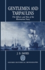 Gentlemen and Tarpaulins : The Officers and Men of the Restoration Navy - Book