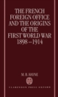 The French Foreign Office and the Origins of the First World War, 1898-1914 - Book
