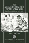 The Great Reform Bill in the Boroughs : English Electoral Behaviour 1818-1841 - Book