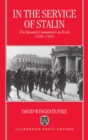 In the Service of Stalin : The Spanish Communists in Exile, 1939-1945 - Book