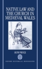 Native Law and the Church in Medieval Wales - Book