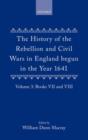 The History of the Rebellion and Civil Wars in England begun in the Year 1641: Volume III - Book