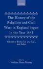The History of the Rebellion and Civil Wars in England begun in the Year 1641: Volume VI - Book
