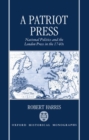 A Patriot Press : National Politics and the London Press in the 1740s - Book