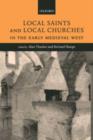 Local Saints and Local Churches in the Early Medieval West - Book