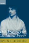 The Tragedy of Childbed Fever - Book