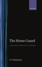 The Home Guard : A Military and Political History - Book