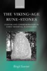 The Viking-Age Rune-Stones : Custom and Commemoration in Early Medieval Scandinavia - Book