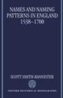 Names and Naming Patterns in England 1538-1700 - Book