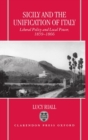 Sicily and the Unification of Italy : Liberal Policy and Local Power, 1859-1866 - Book