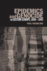 Epidemics and Genocide in Eastern Europe, 1890-1945 - Book
