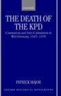 The Death of the KPD : Communism and Anti-Communism in West Germany, 1945-1956 - Book