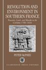 Revolution and Environment in Southern France : Peasants, Lords, and Murder in the Corbieres 1780-1830 - Book