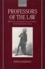Professors of the Law : Barristers and English Legal Culture in the Eighteenth Century - Book