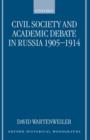 Civil Society and Academic Debate in Russia 1905-1914 - Book