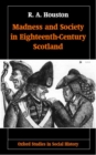 Madness and Society in Eighteenth-Century Scotland - Book
