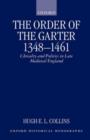 The Order of the Garter 1348-1461 : Chivalry and Politics in Late Medieval England - Book