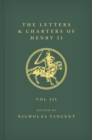 The Letters and Charters of Henry II, King of England 1154-1189 The Letters and Charters of Henry II, King of England 1154-1189 : Volume III - Book