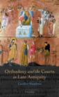 Orthodoxy and the Courts in Late Antiquity - Book
