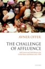 The Challenge of Affluence : Self-Control and Well-Being in the United States and Britain since 1950 - Book